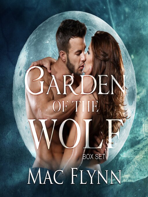 Title details for Garden of the Wolf Box Set by Mac Flynn - Wait list